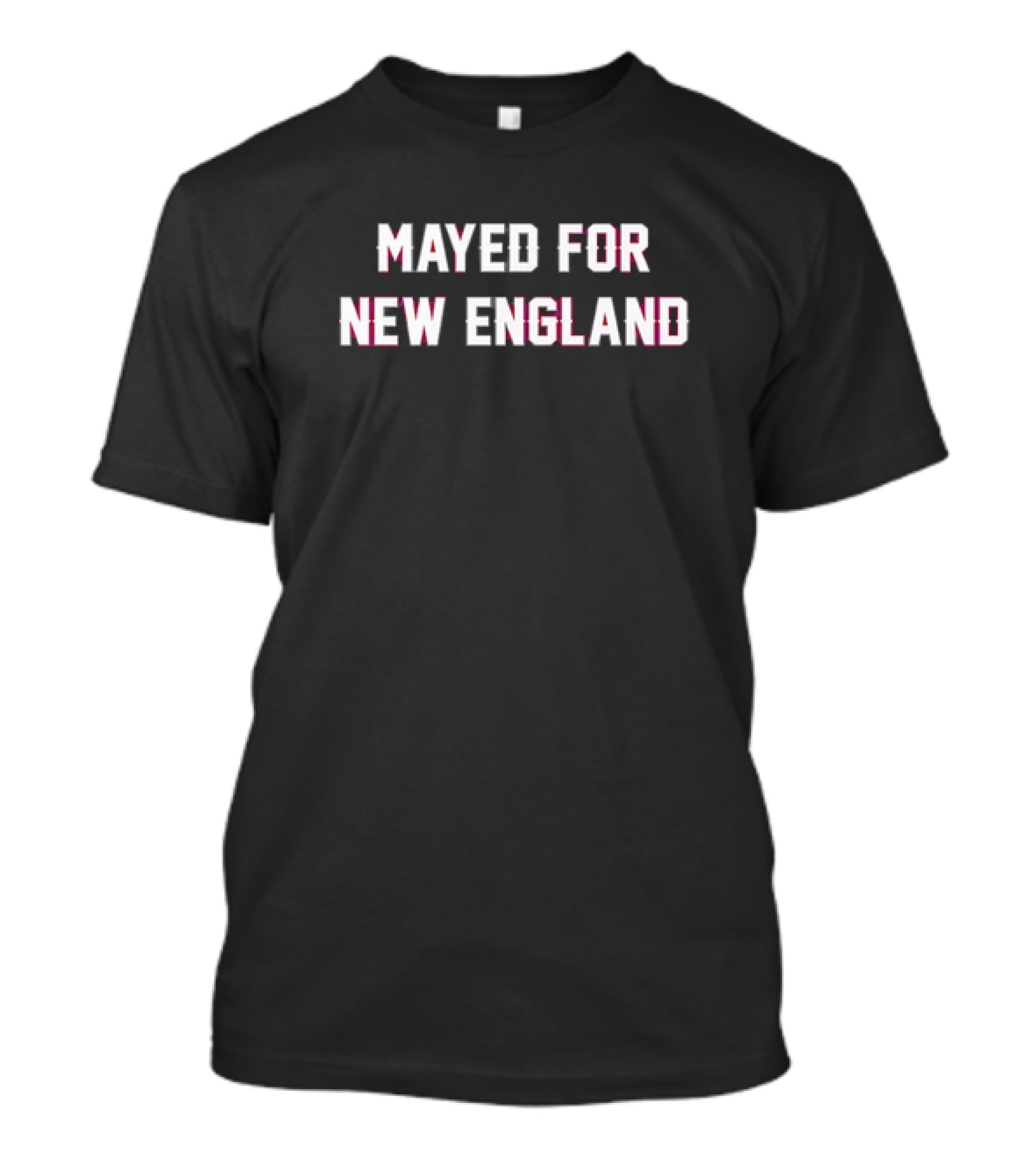 Mayed For New England Fan Apparel For Patriots Sports Enthusiasts T-Shirt