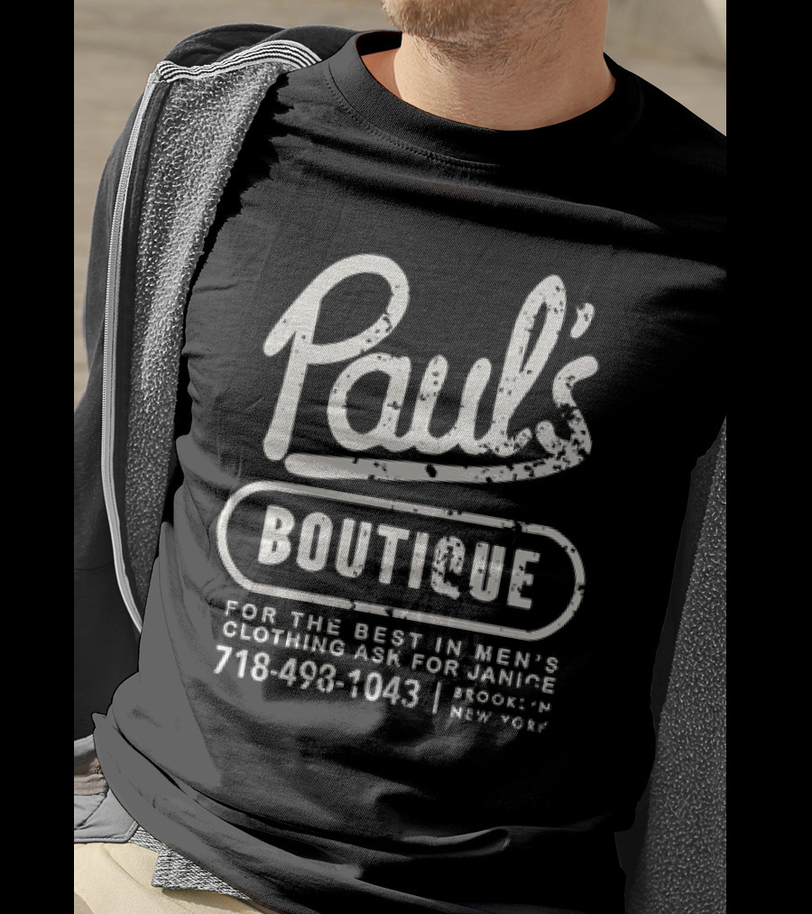 Paul’s Boutique For The Best In Men's Clothing Ask For Janice Brooklyn New York 718-493-1043 T-Shirt