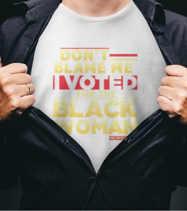 DON’T BLAME ME I VOTED FOR THE BLACK WOMAN DAILY DIGITAL SHOW T-Shirt