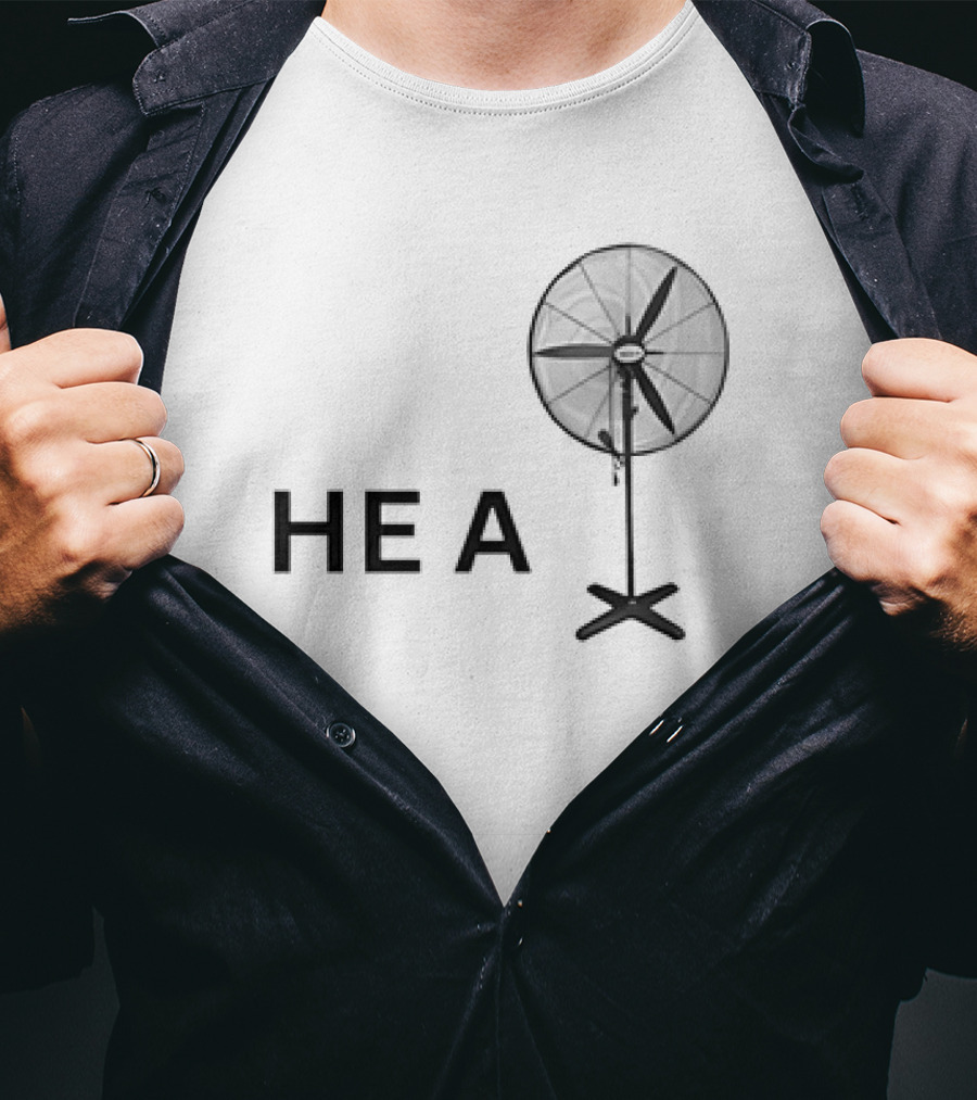 HE A Fan T-Shirt