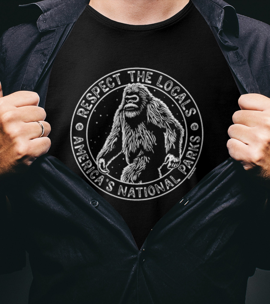 Respect The Locals Bigfoot America's National Parks T-Shirt