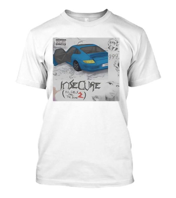 Insecure All Girls Are The Same 2 Juice WRLD Nicki Minaj 999 T-Shirt