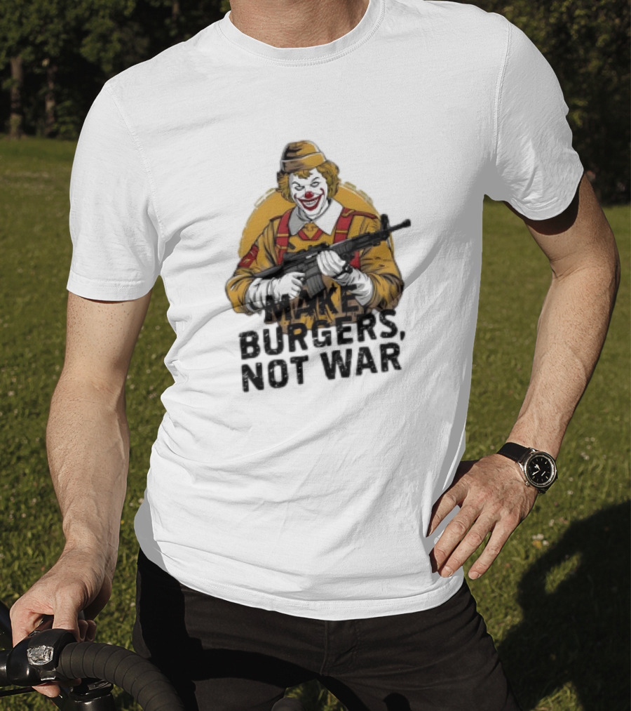 Clown Holding Rifle Make Burgers Not War T-Shirt
