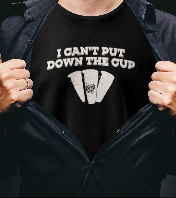 I Can't Put Down The Cup Purple Syrup Dave Blunt T-Shirt