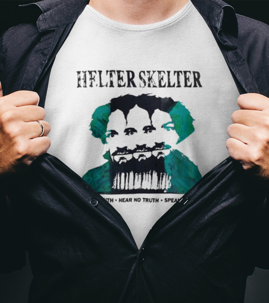 Helter Skelter See No Truth Hear No Truth Speak No Truth T-Shirt