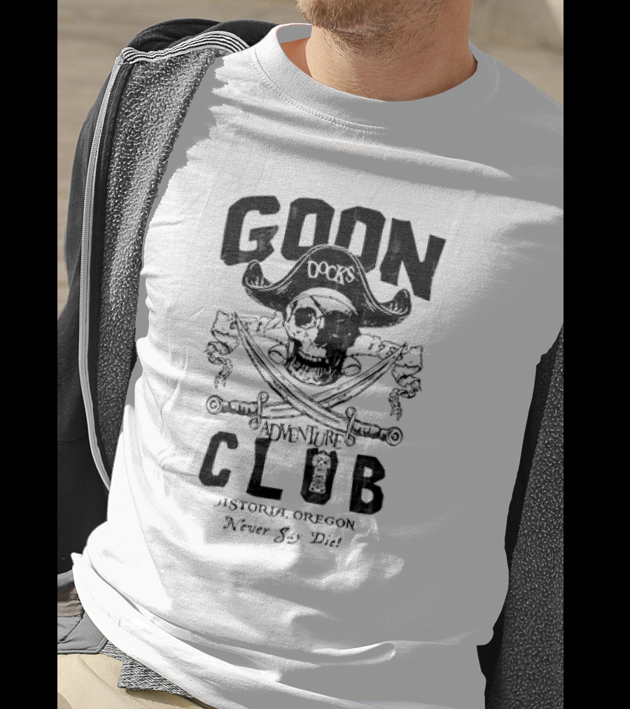 Goon Docks Adventure Club Astoria Oregon Never Say Die Skull And Crossed Swords Pirate T-Shirt