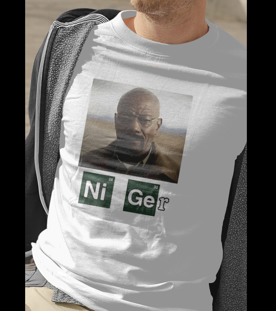 Ni Ger Nickel Germanium Breaking Bad Iconic Scene Meme T-Shirt