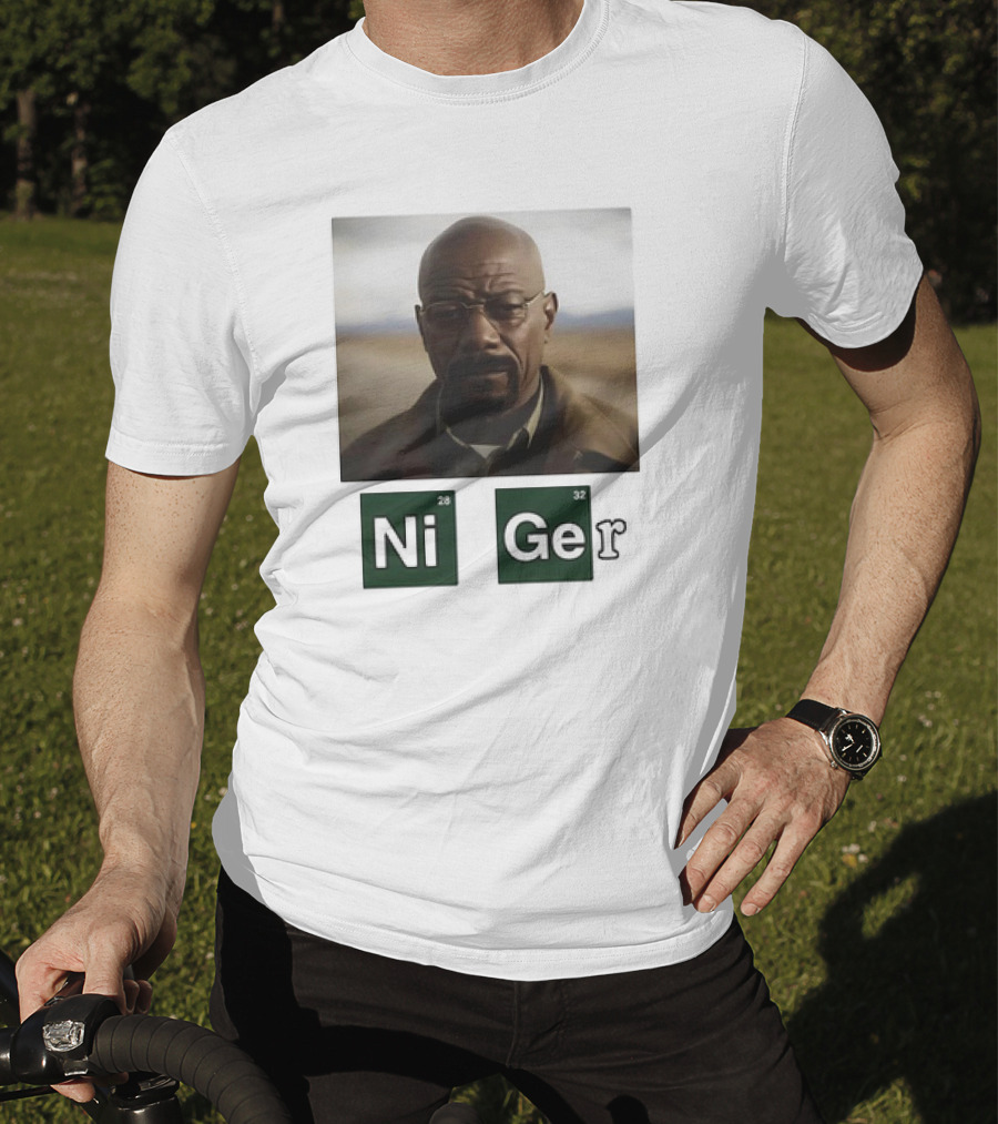 Ni Ger Nickel Germanium Breaking Bad Iconic Scene Meme T-Shirt