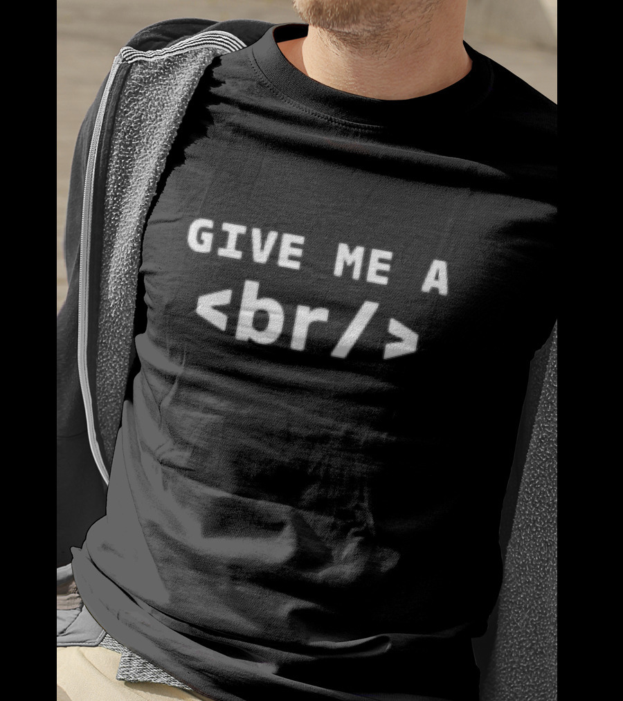 GIVE ME A <br/> T-Shirt