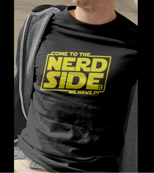 Come To The Nerd Side We Have Pi Star Wars T-Shirt