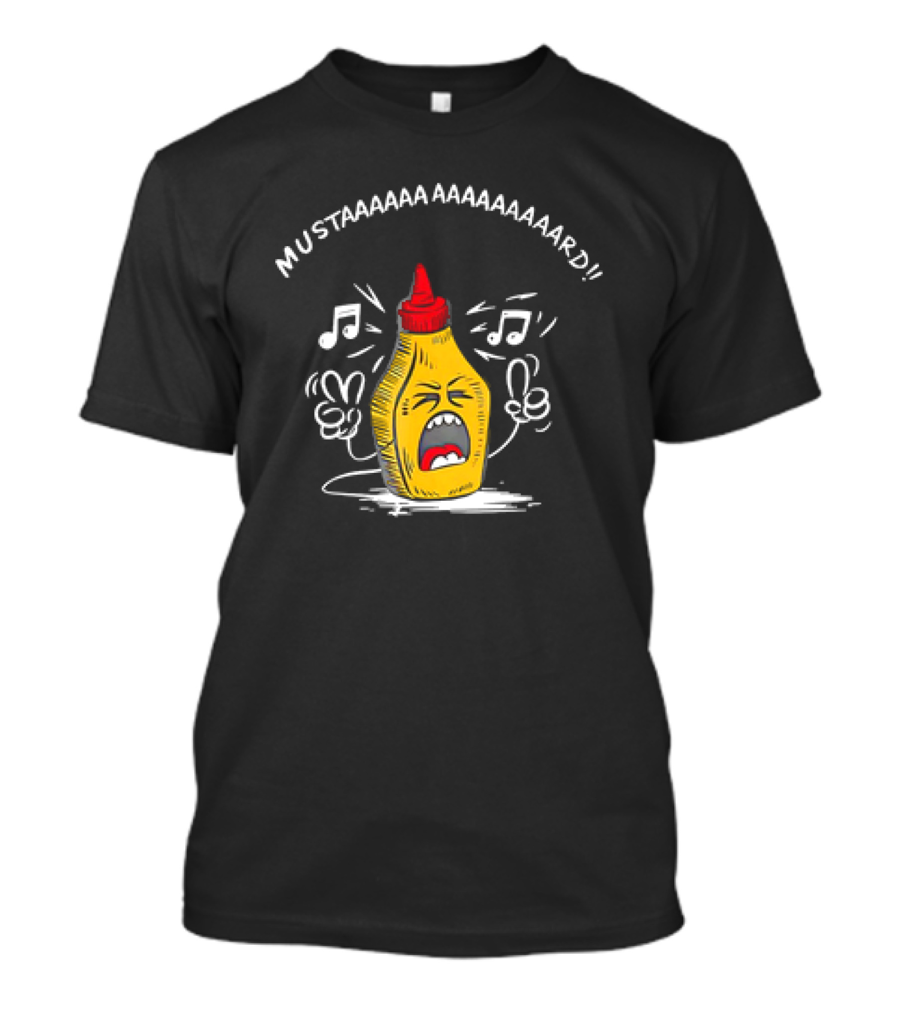 MUSTAAAAAA AAAAAAAAAARD Singing Mustard Bottle T-Shirt