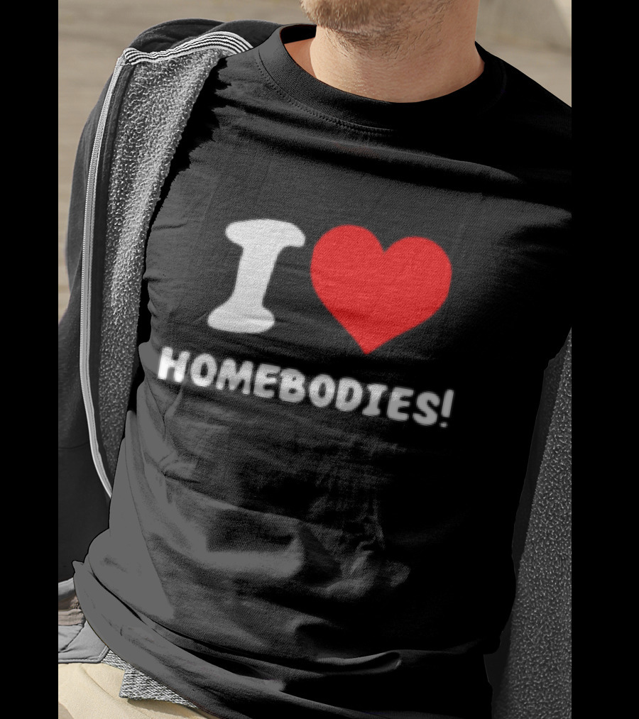 Nocapkoby I Love Homebodies Heart T-Shirt