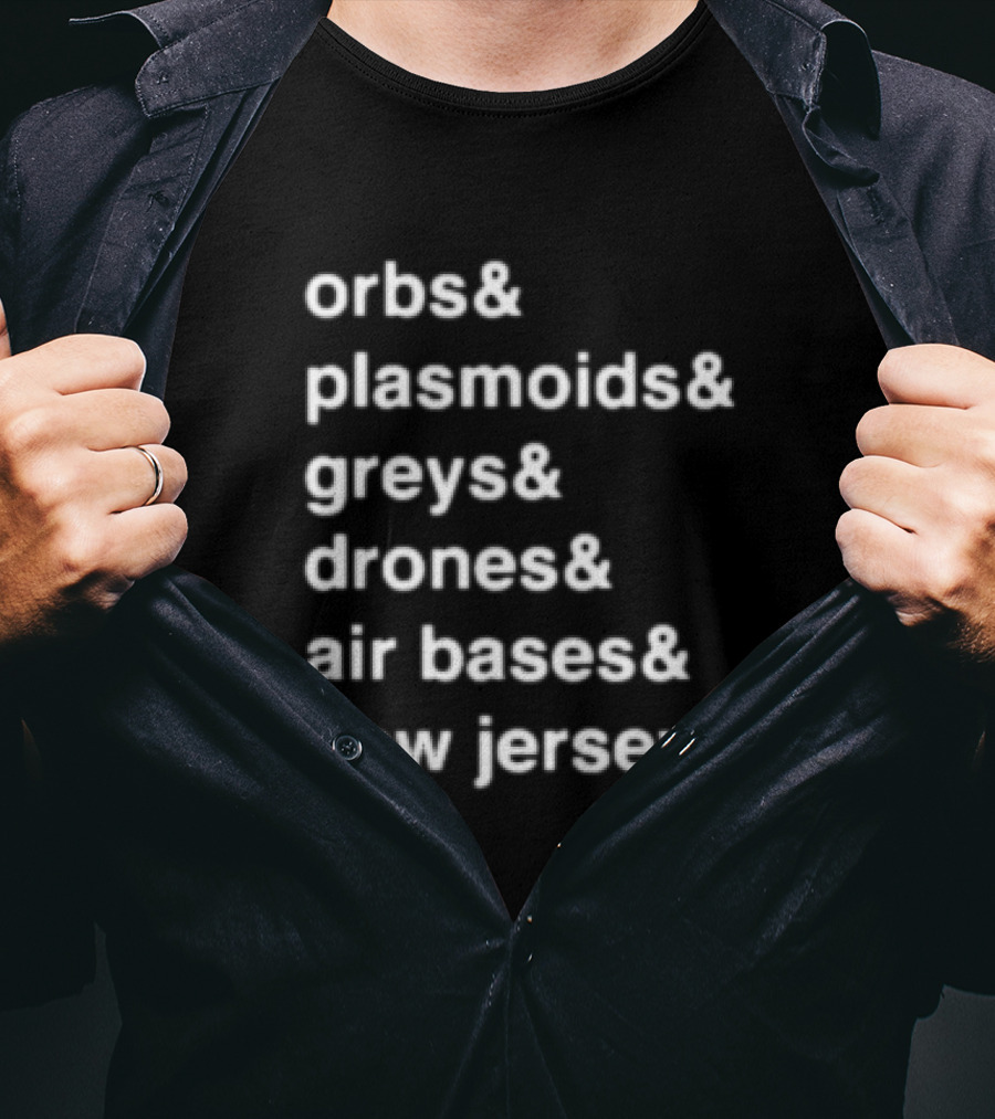 Orbs And Plasmoids Greys Drones Air Bases New Jersey T-Shirt