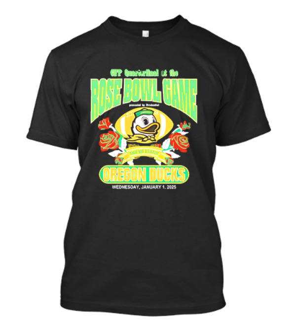 CFP Quarterfinal At The Rose Bowl Game Presented By Prudential Oregon Ducks Roses And Rivalries January 1, 2025 T-Shirt