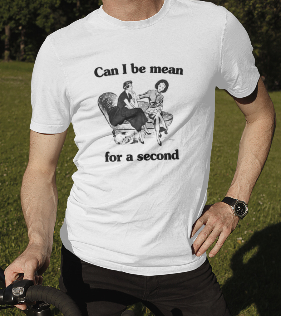 Can I Be Mean For A Second Vintage T-Shirt