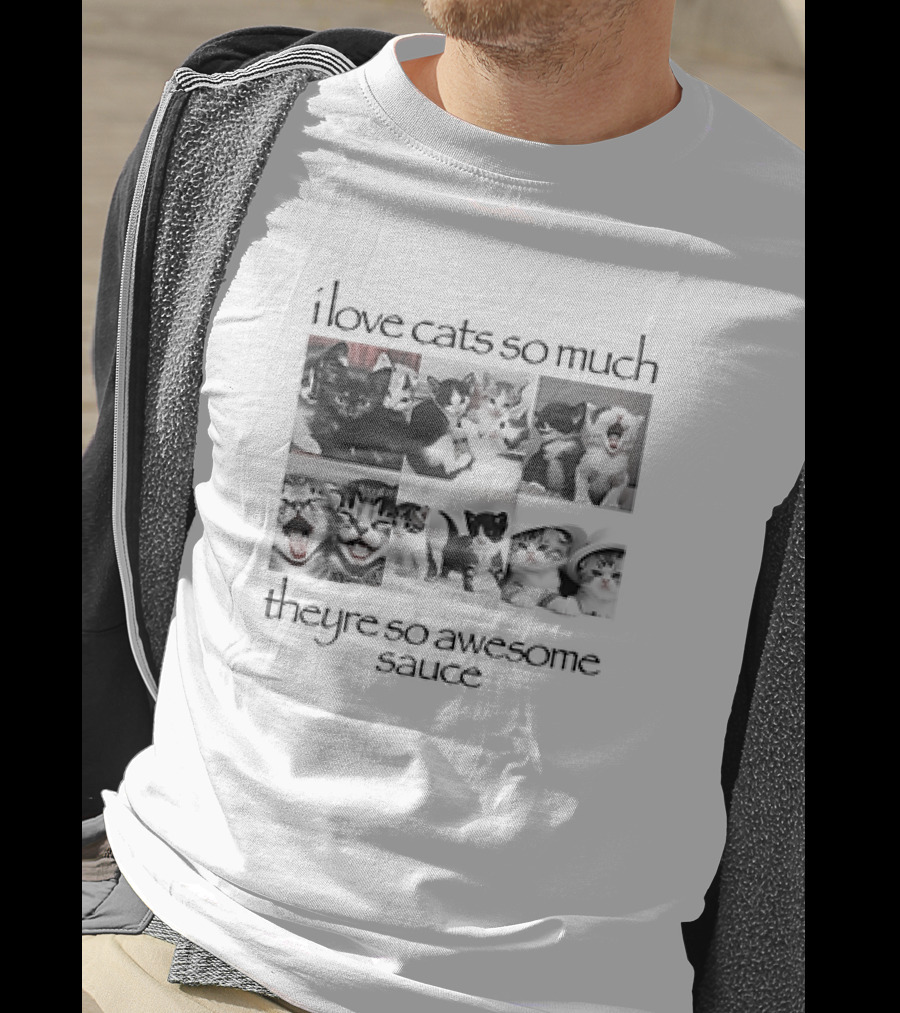 I Love Cats So Much They're So Awesome Sauce Cats Collage T-Shirt