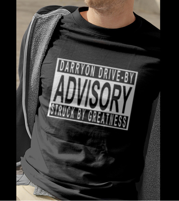 Darryon Drive-By Advisory Struck By Greatness T-Shirt