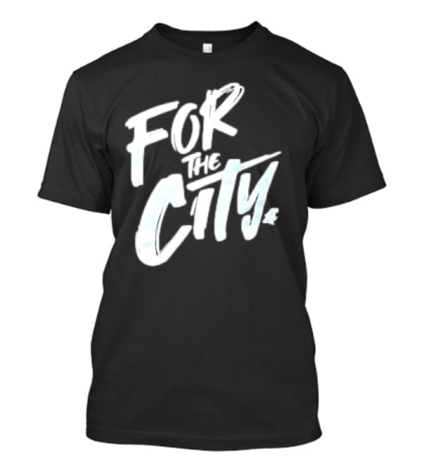 For The City Apparel Collection T-Shirt
