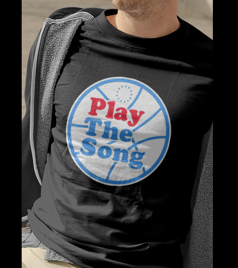 Play The Song Philadelphia 76ers Basketball T-Shirt