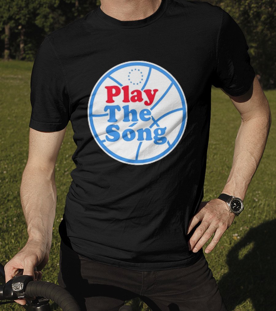 Play The Song Philadelphia 76ers Basketball T-Shirt