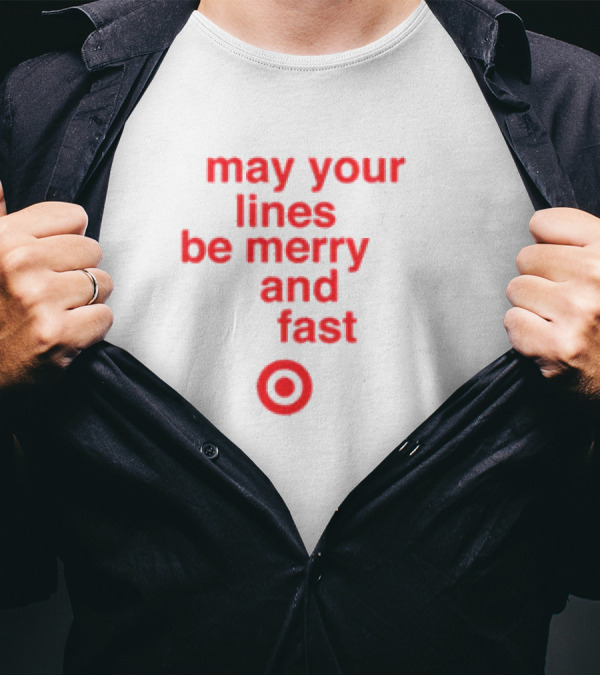Target Holiday Shopping May Your Lines Be Merry And Fast T-Shirt
