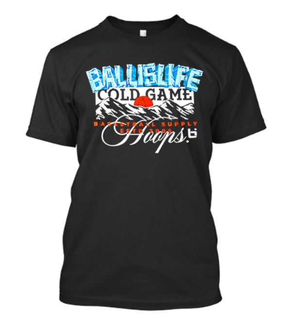 Ballislife Cold Game Basketball Supply Hoops Est 2005 T-Shirt