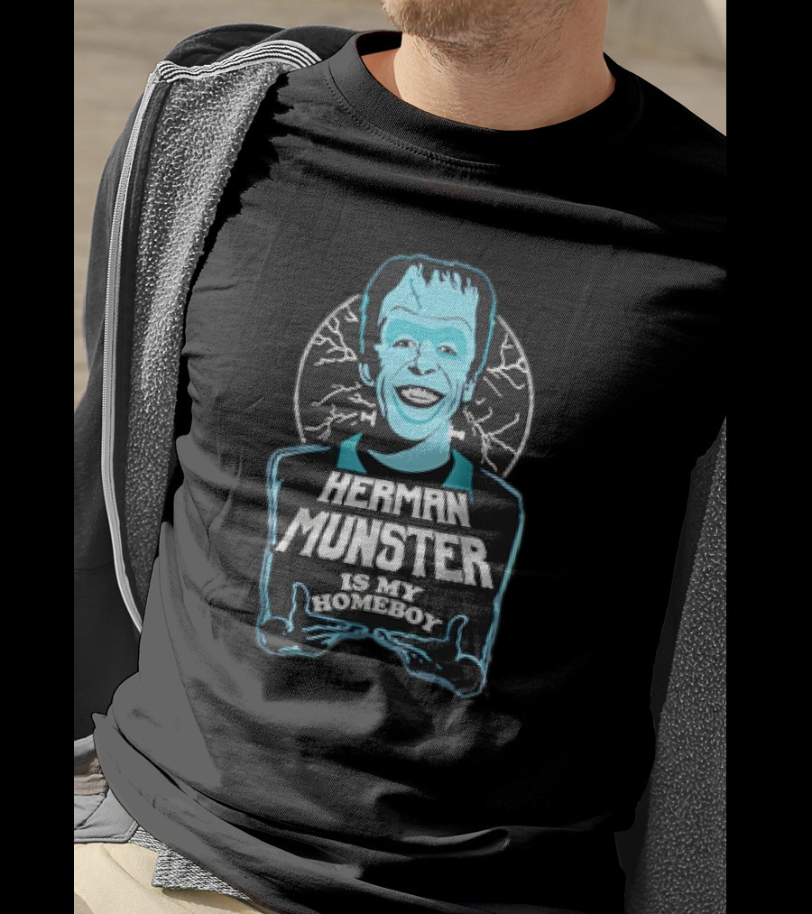 Herman Munster Is My Homeboy Iconic Character T-Shirt