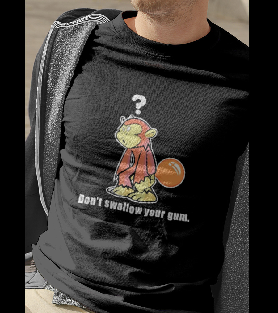 Don't Swallow Your Gum Curious Monkey With Bubbletail T-Shirt