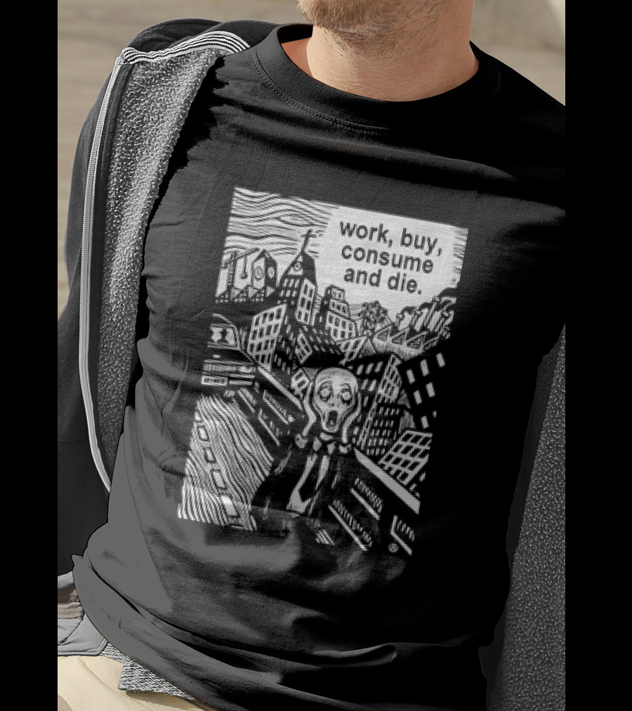 Work Buy Consume And Die Scream Cityscape T-Shirt