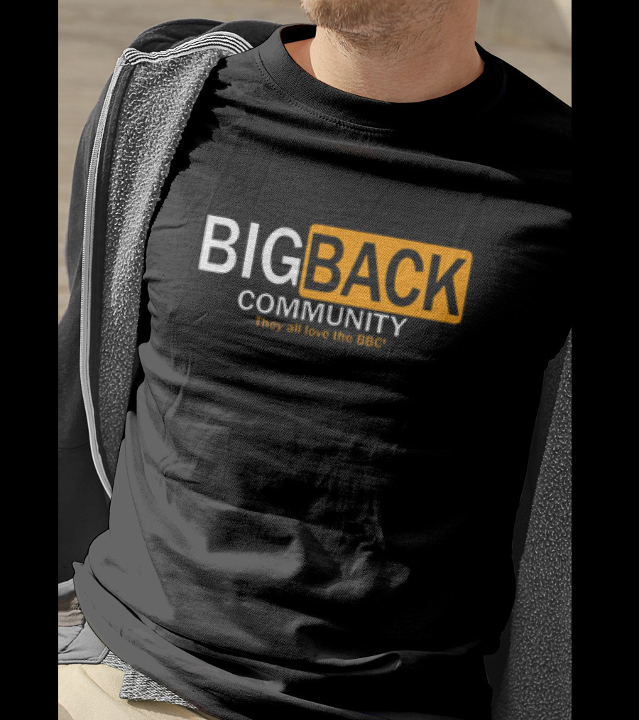 Big Back Community They All Love BBC T-Shirt