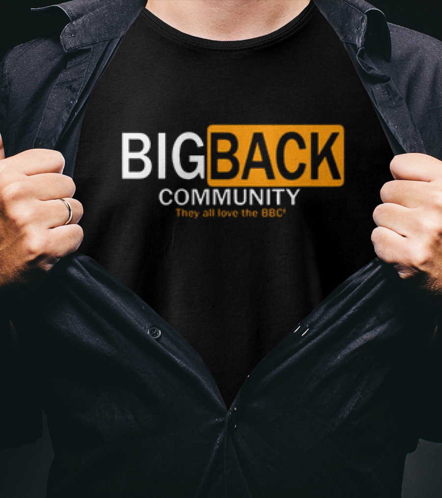 Big Back Community They All Love BBC T-Shirt