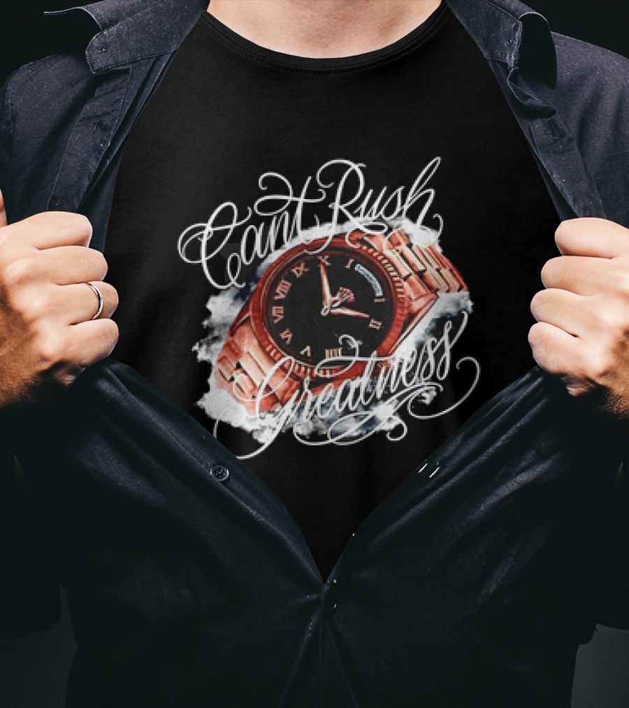 Can't Rush Greatness Roman Numeral Watch Clouds T-Shirt