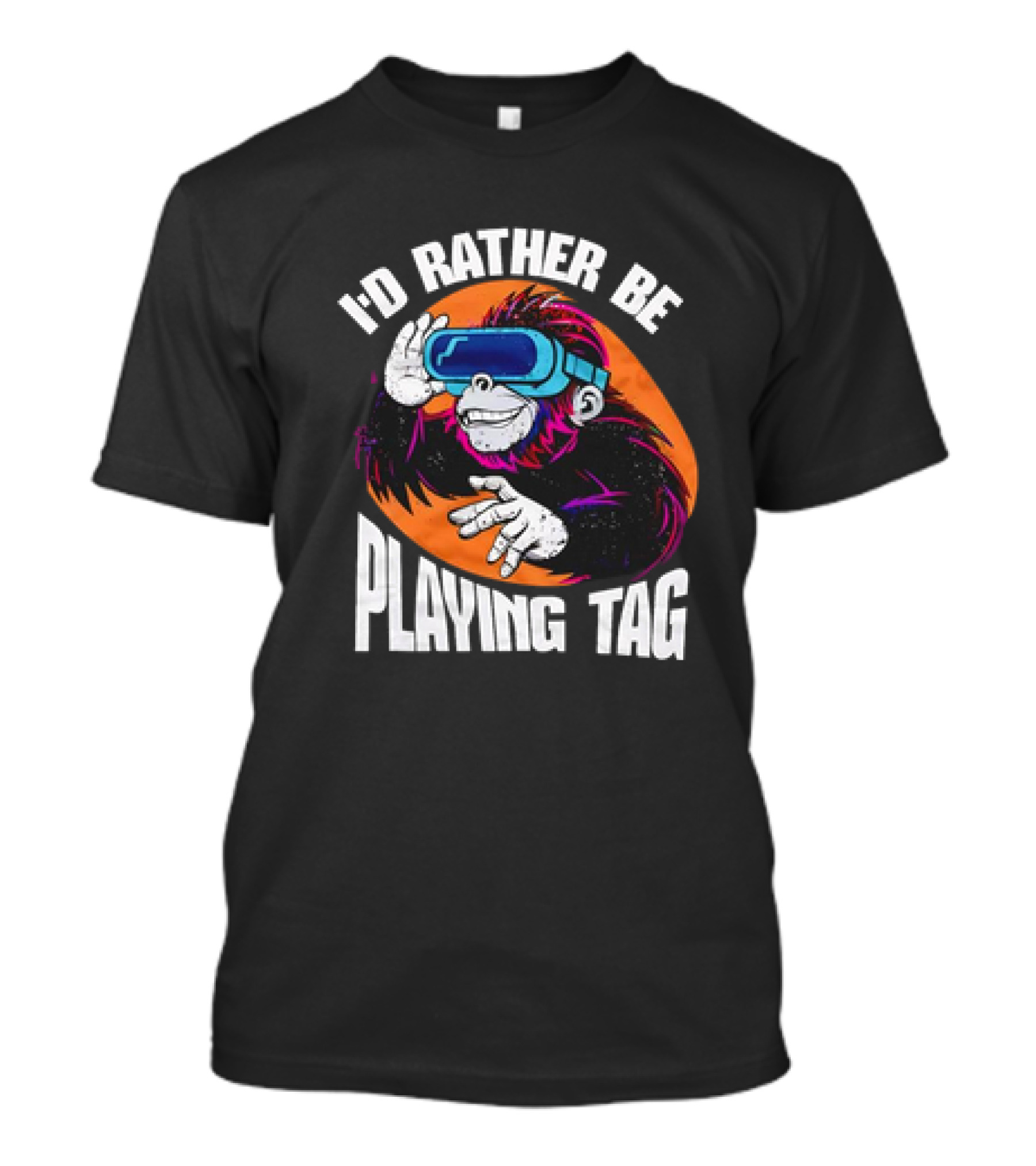 I'd Rather Be Playing Tag Monkey Wearing VR Headset T-Shirt