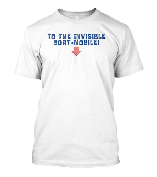 To The Invisible Boat-Mobile Arrow Down T-Shirt