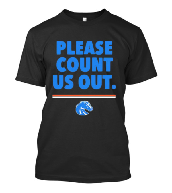 Boise State Broncos Please Count Us Out Kaden Anderson T-Shirt