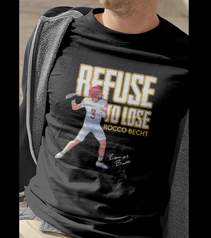 Refuse To Lose Rocco Becht Signature Football Player Number 3 T-Shirt
