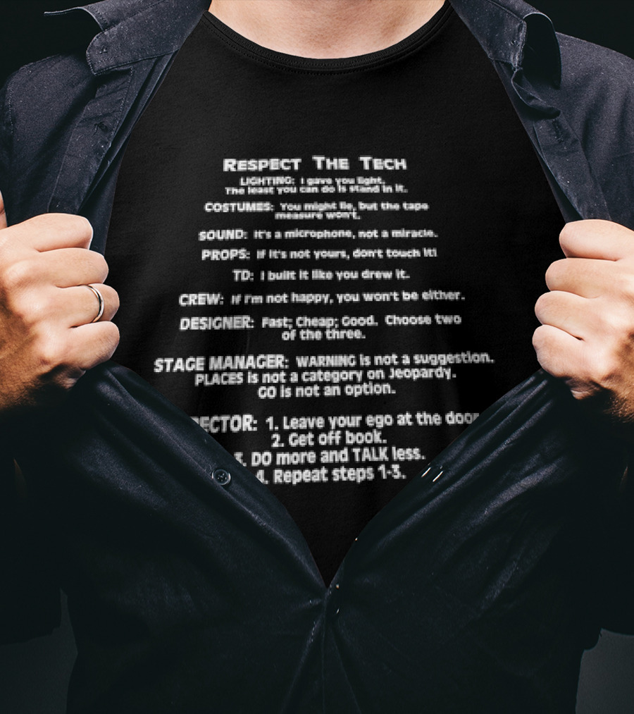 Respect The Tech Lighting I Gave You Light Costume Sound Prop Crew Designer Stage Manager Director T-Shirt