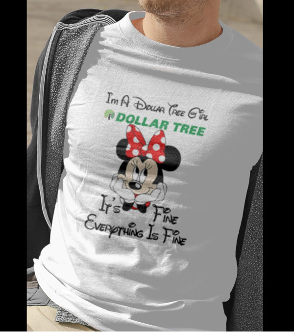 I'm A Dollar Tree Girl Minnie Mouse It's Fine Everything Is Fine T-Shirt