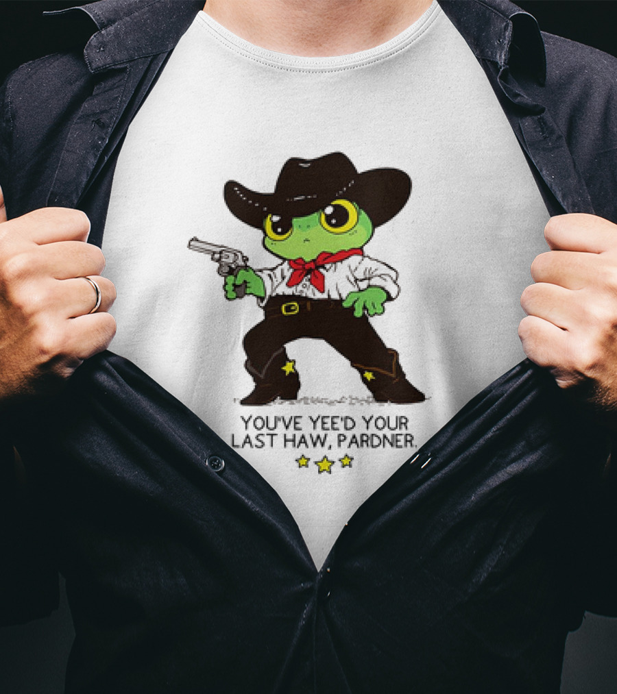 Frog Cowboy You’ve Yee’d Your Last Haw Pardner Western Cartoon T-Shirt