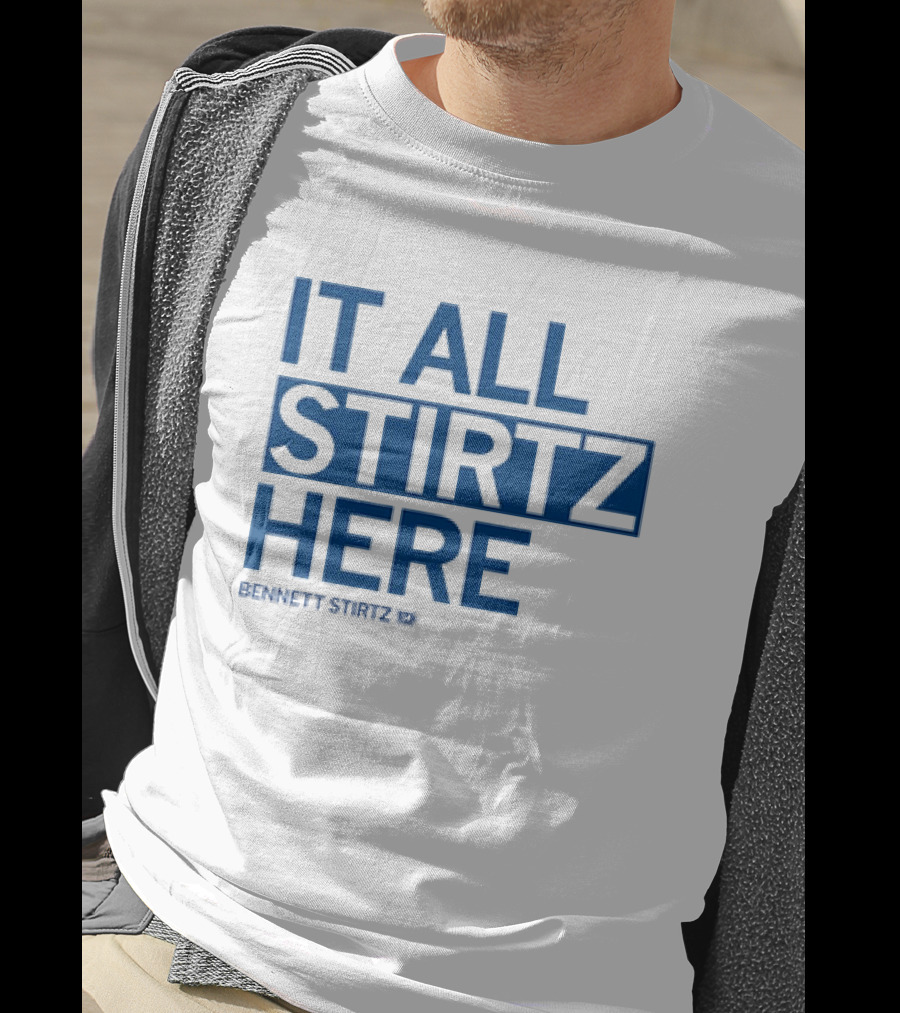 It All Stirtz Here Bennett Stirtz T-Shirt