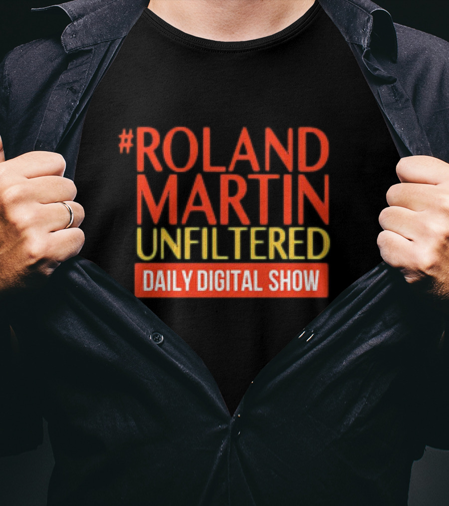 Roland Martin Unfiltered Daily Digital Show T-Shirt