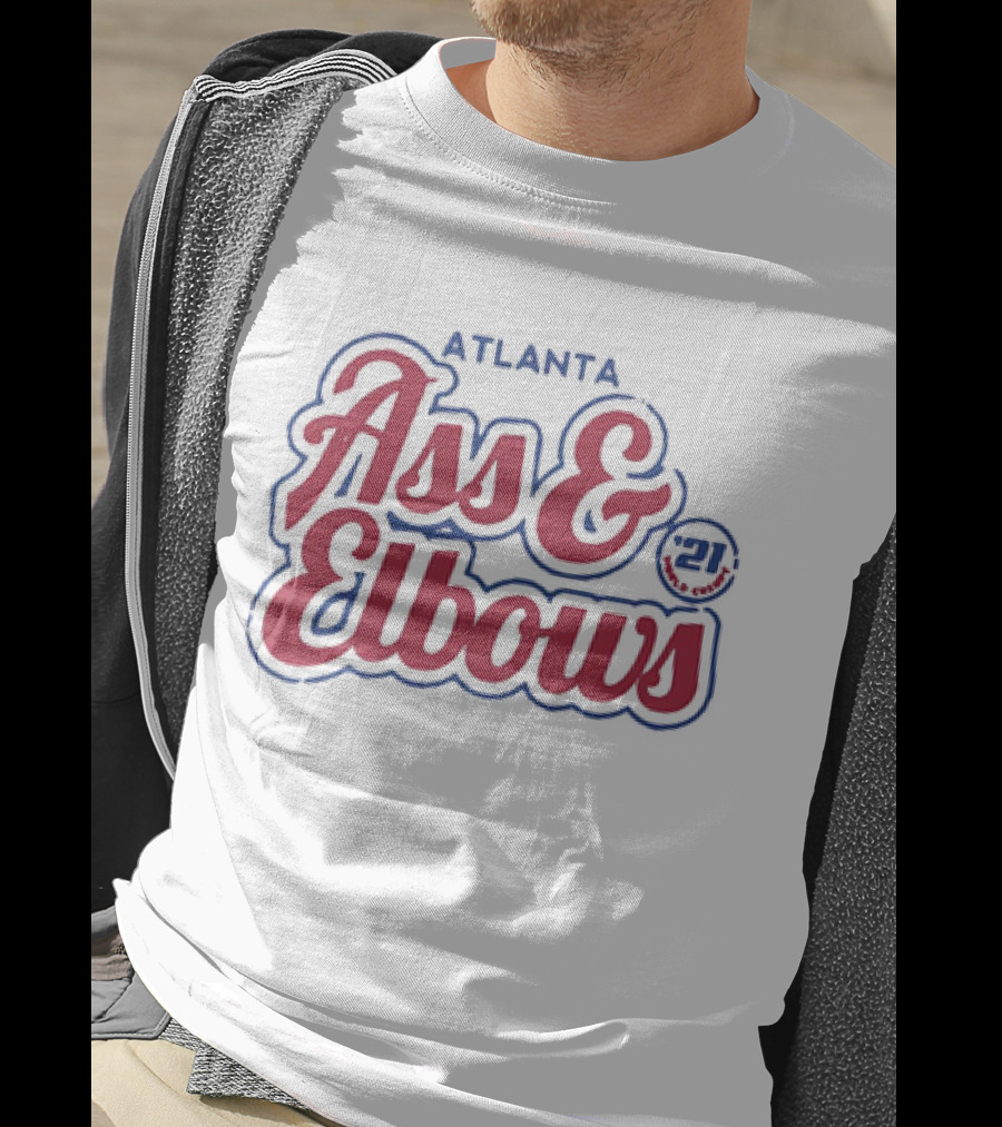 Atlanta Ass And Elbows '21 T-Shirt