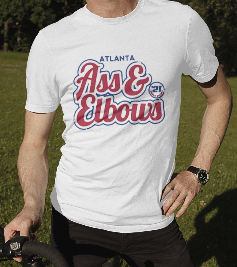 Atlanta Ass And Elbows '21 T-Shirt