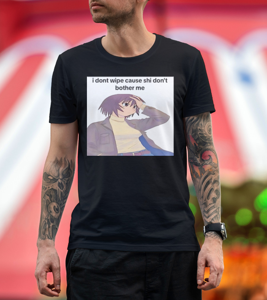 Kagura I Don't Wipe Cause Shi Don't Bother Me Anime T-Shirt