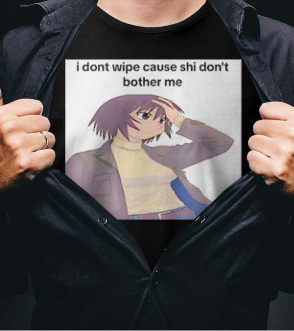 Kagura I Don't Wipe Cause Shi Don't Bother Me Anime T-Shirt