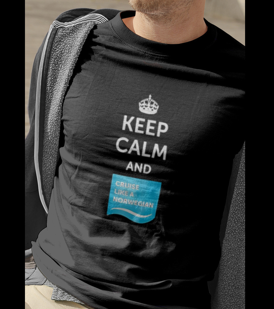 Keep Calm And Cruise Like A Norwegian T-Shirt