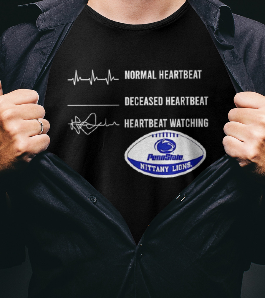 Normal Heartbeat Deceased Heartbeat Heartbeat Watching Penn State Nittany Lions T-Shirt