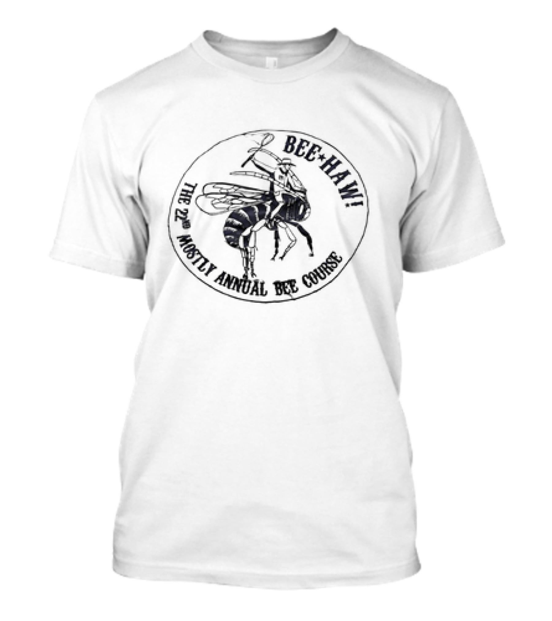 Bee Haw The 22nd Mostly Annual Bee Course Bee T-Shirt