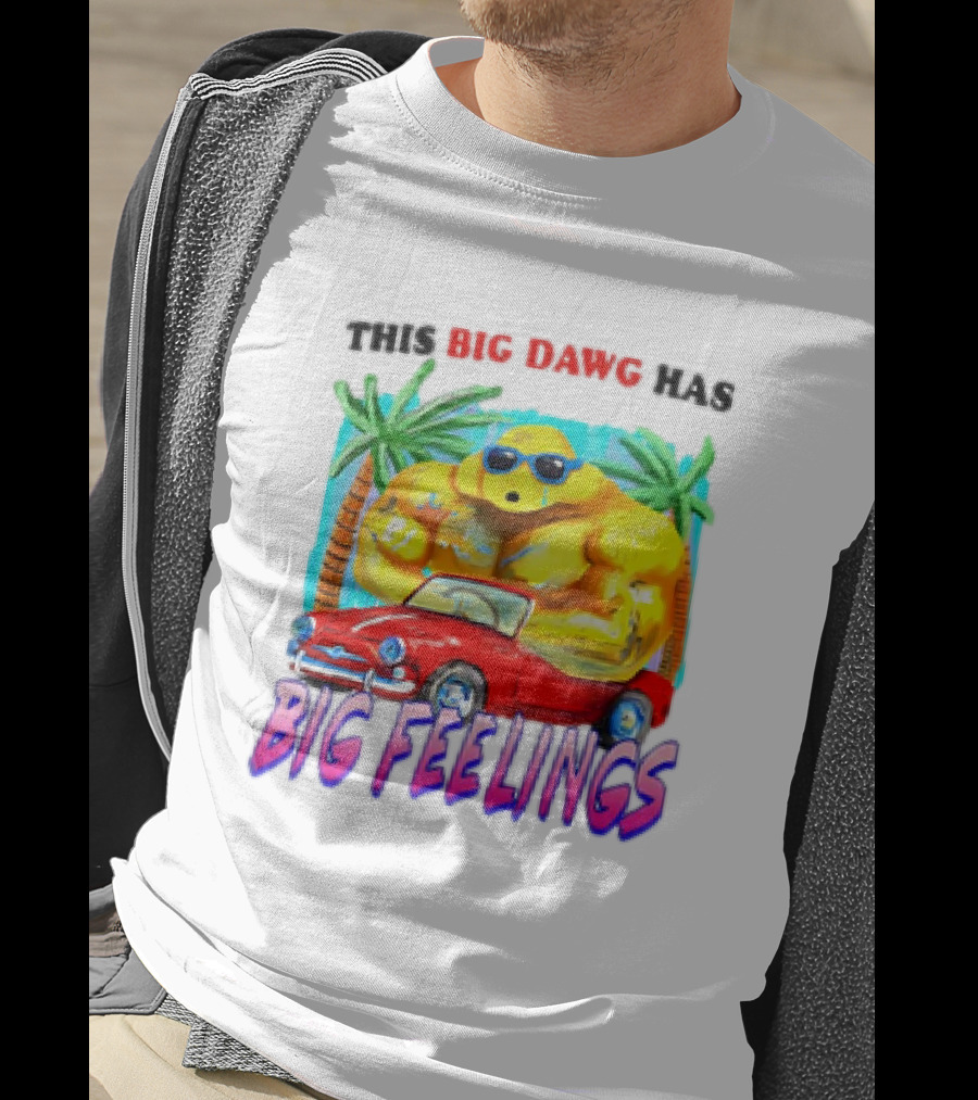 This Big Dawg Has Big Feelings Palm Trees Sunglasses Red Car T-Shirt