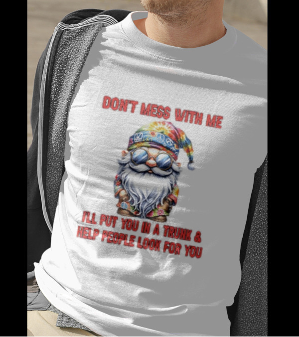 Grome Don’t Mess With Me Psychedelic Trunk Warning T-Shirt
